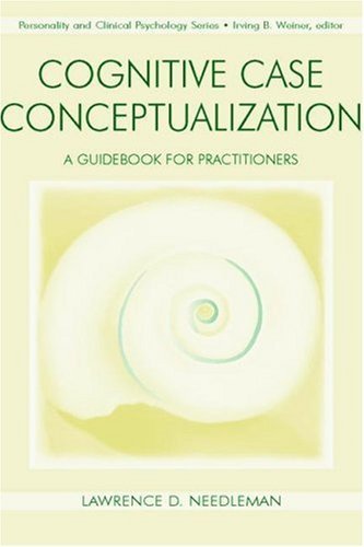 Cognitive Case Conceptualization: A Guidebook for Practitioners: 1st (First) Edition