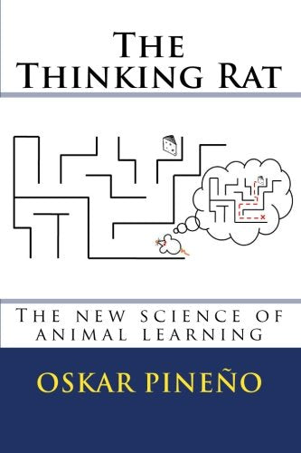 The thinking rat: The new science of animal learning