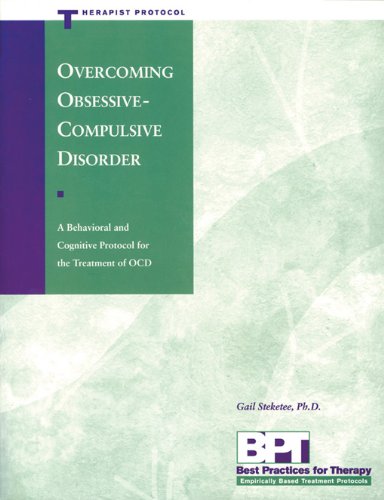 Overcoming Obsessive-Compulsive Disorder: Therapist Protocol (Best Practices Series)