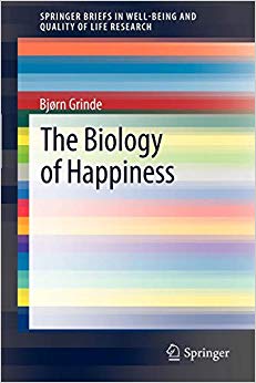 The Biology of Happiness (SpringerBriefs in Well-Being and Quality of Life Research)