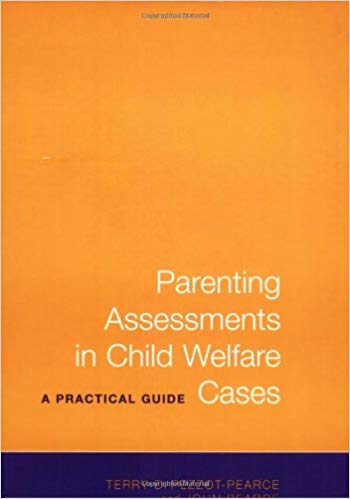 Parenting Assessments in Child Welfare Cases: A Practical Guide (Green College Thematic Lecture S)