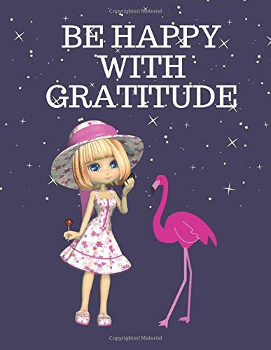 „BE HAPPY WITH GRATITUDE“: Five Minute Daily Gratitude Journal for Women and Men Your Best 5 Minutes to a Grateful Life,  cover blue, flamingo, girl (Englisch) Paperback