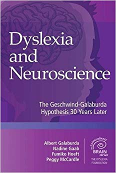 Dyslexia and Neuroscience: The Geschwind-Galaburda Hypothesis 30 Years Later (Extraordinary Brain)