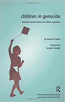 Children in Genocide: Extreme Traumatization and Affect Regulation (Psychology, Psychoanalysis & Psychotherapy)