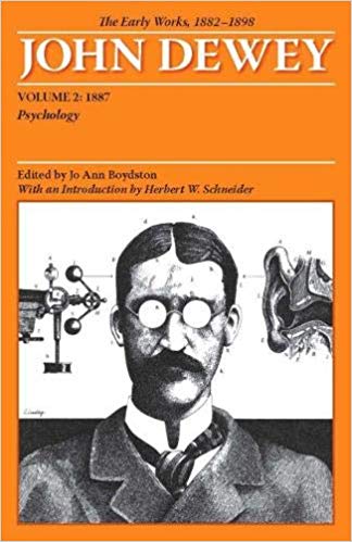 The Early Works of John Dewey, Volume 2, 1882 - 1898: Psychology, 1887 (Volume 2) (Collected Works of John Dewey)