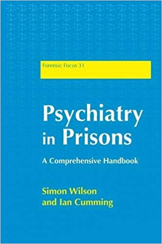 Psychiatry in Prisons: A Comprehensive Handbook (Forensic Focus)