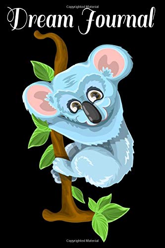 Dream Journal: Personal Sleep Dreaming Interpretation Prompt Notebook: Cute Australian Koala Bear Illustrated Drawing: Australia Kola Animal Love 6x9 100 Page  Dream Diary