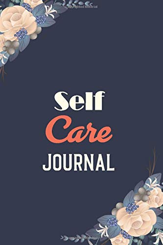 Self Care Journal: Mood Improving Journal Bullet Journal, Log, Tracker, Planner, Sketch Book for Anxiety, PTSD and Depression Workbook to Improve Mood and Feel Better, Self Care Diary Journal
