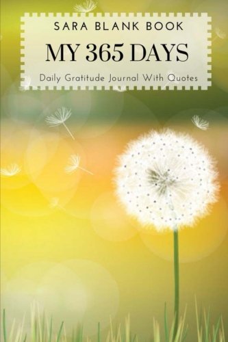 My 365 Days Daily Gratitude Journal With Quotes: Gratitude Journal Diary Notebook Daily Personalized Record With Inspirational Motivational Quotes. ... for Woman girl men adults) (Volume 2)