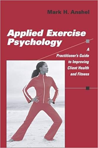 Applied Exercise Psychology: A Practitioner's Guide to Improving Client Health and Fitness