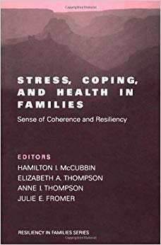 Stress, Coping, and Health in Families: Sense of Coherence and Resiliency (Resiliency in Families Series)