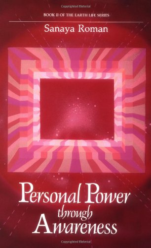 Personal Power Through Awareness: A Guidebook for Sensitive People (Book II of the Earth Life Series)
