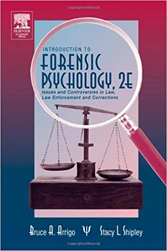 Introduction to Forensic Psychology: Issues and Controversies in Crime and Justice