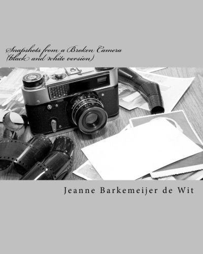 Snapshots from a Broken Camera (black and white version): A Collection of Short Stories About my Life