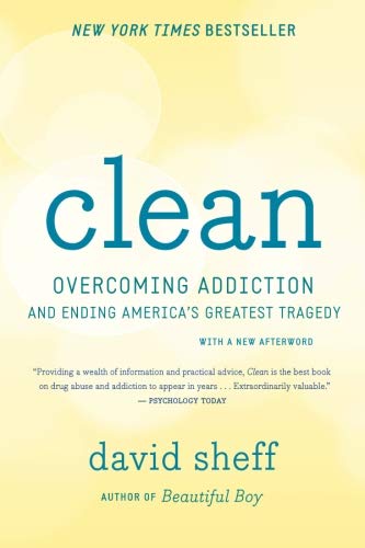 Clean: Overcoming Addiction and Ending America’s Greatest Tragedy