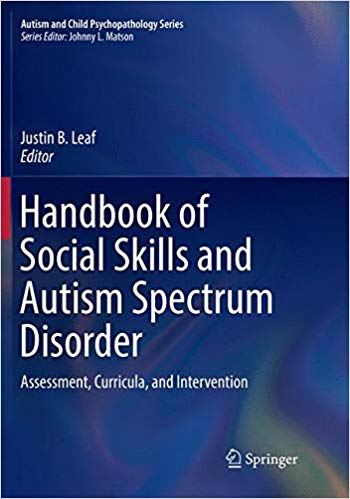 Handbook of Social Skills and Autism Spectrum Disorder: Assessment, Curricula, and Intervention (Autism and Child Psychopathology Series)
