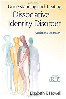 Understanding and Treating Dissociative Identity Disorder (Relational Perspectives Book Series)