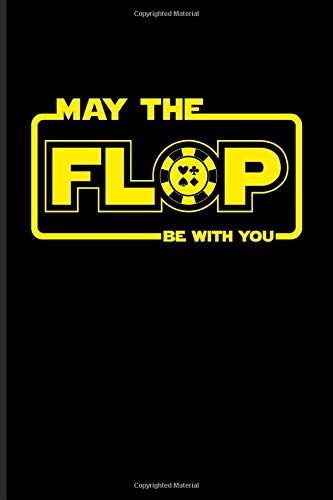 May The Flop Be With You: Funny Poker Quotes Undated Planner | Weekly & Monthly No Year Pocket Calendar | Medium 6x9 Softcover | For Casino & Mathematics Fans