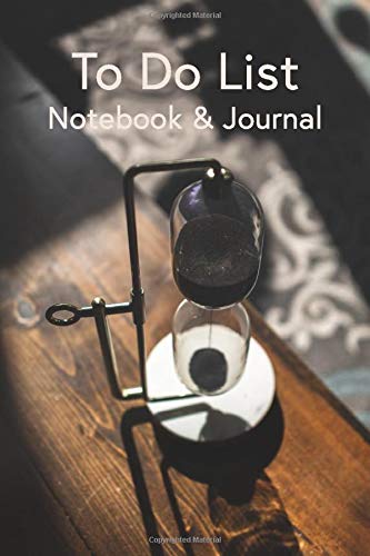 To Do List Notebook & Journal: Task Organization And Undated Journal Pages With Hourglass Cover