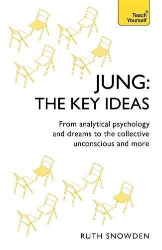 Jung - The Key Ideas: Teach Yourself: An introduction to Carl Jungs pioneering work on analytical psychology, dreams, and the collective unconscious