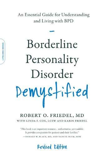 Borderline Personality Disorder Demystified, Revised Edition: An Essential Guide for Understanding and Living with BPD