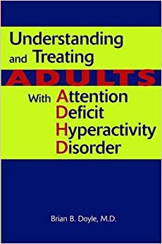 Understanding And Treating Adults With Attention Deficit Hyperactivity Disorder