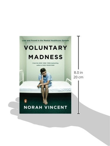 Voluntary Madness: Lost and Found in the Mental Healthcare System