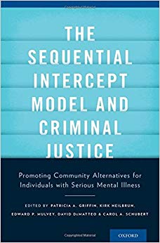 The Sequential Intercept Model and Criminal Justice: Promoting Community Alternatives for Individuals with Serious Mental Illness