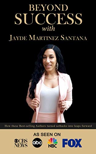 Beyond Success with Jayde Martinez Santana