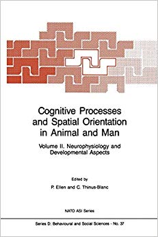 Cognitive Processes and Spatial Orientation in Animal and Man: Volume II Neurophysiology and Developmental Aspects (Nato Science Series D:)