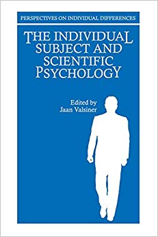 The Individual Subject and Scientific Psychology (Perspectives on Individual Differences)