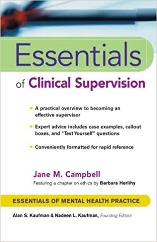 Essentials of Clinical Supervision (Essentials of Mental Health Practice)