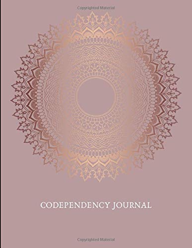 Codependency Journal: Beautiful Journal To Track Various Moods, Emotional Abuse, and Co-dependant Personality Symptoms, Energy, Therapy, Coping ... Quotes, Illustrations, Prompts & More!