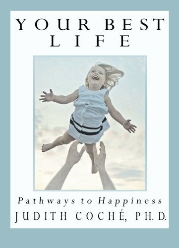 Your Best Life: Pathways to Happiness
