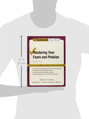 Mastering Your Fears and Phobias: Workbook, 2nd Edition (Treatments That Work)