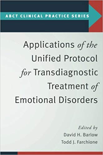 Applications of the Unified Protocol for Transdiagnostic Treatment of Emotional Disorders (ABCT Clinical Practice Series)