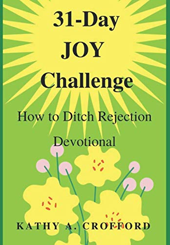31-Day Joy Challenge: How to Ditch Rejection - Devotional