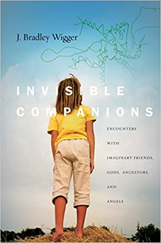 Invisible Companions: Encounters with Imaginary Friends, Gods, Ancestors, and Angels (Spiritual Phenomena)