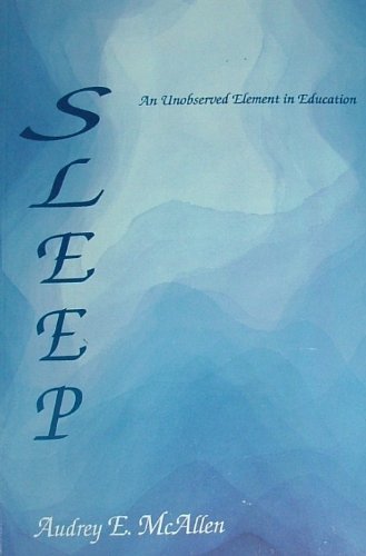 Sleep: An Unobserved Element in Education