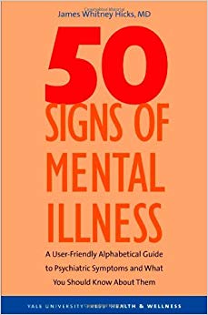50 Signs of Mental Illness: A Guide to Understanding Mental Health (Yale University Press Health & Wellness)