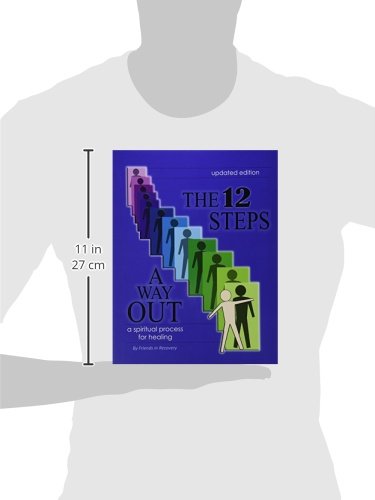 The 12 Steps : A Way Out : A Spiritual Process for Healing