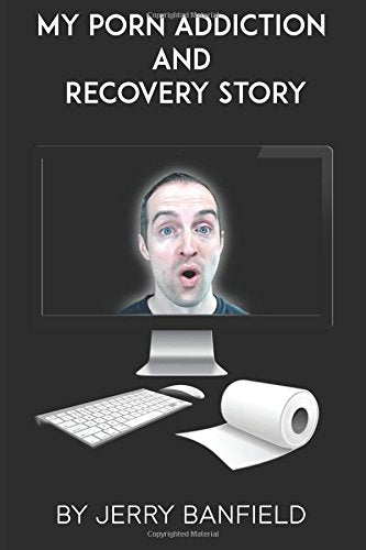 My Porn Addiction and Recovery Story