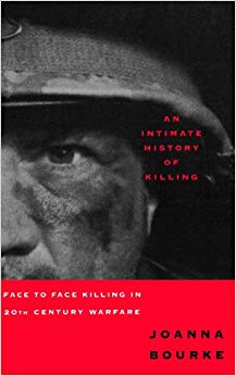 An Intimate History Of Killing: Face To Face Killing In Twentieth Century Warfare