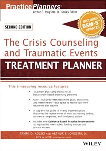 The Crisis Counseling and Traumatic Events Treatment Planner, with DSM-5 Updates, 2nd Edition (PracticePlanners)