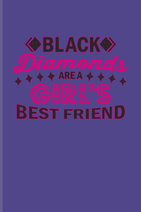Black Diamonds Are A Girl's Best Friend: Funny Poker Quotes Journal For Poker Mind, Card Players And Poker Night Fans - 6x9 - 100 Blank Graph Paper Pages