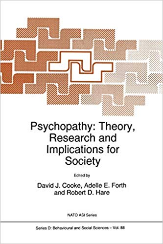 Psychopathy: Theory, Research And Implications For Society (Nato Science Series D: (Closed))
