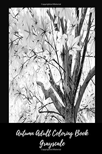 Autumn Adult Coloring Book Grayscale: Stress Relief, Calming And Relaxing Coloring Book Portable