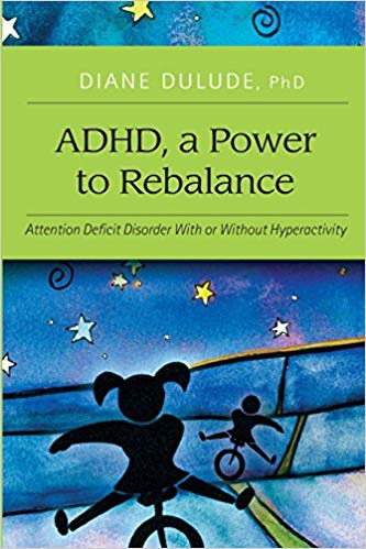 ADHD, a Power to Rebalance: Attention Deficit Disorder with/without hyperactivity