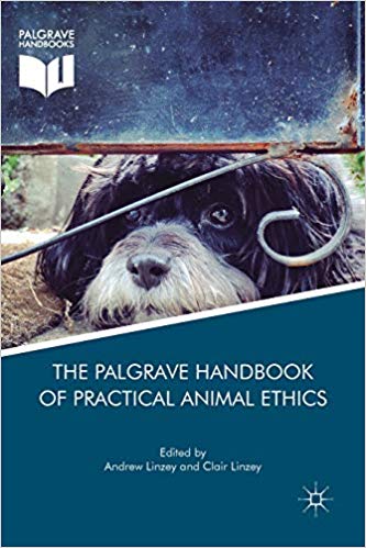 The Palgrave Handbook of Practical Animal Ethics (The Palgrave Macmillan Animal Ethics Series)
