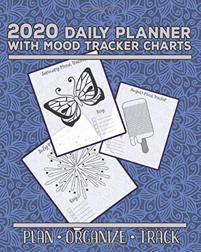 2020 Daily Planner with Mood Tracker Charts: Plan Organize Track Daily Calendar Notebook to Track Moods and Plan Days
